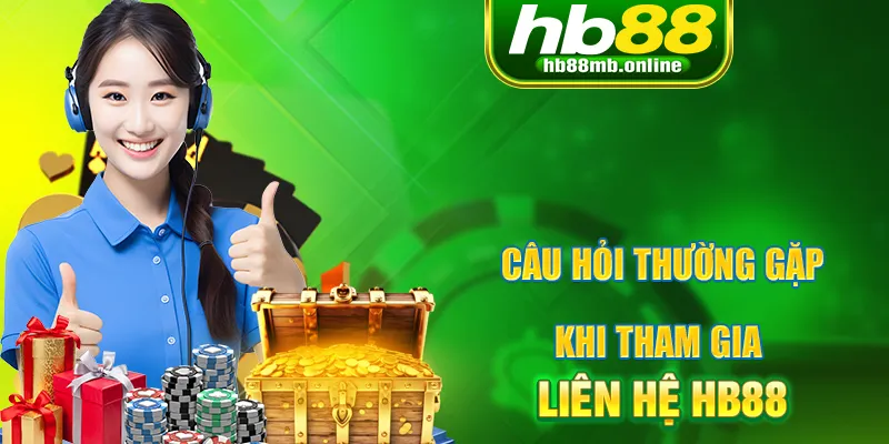 Câu hỏi thường gặp khi hội viên tham gia vào sân chơi HB88