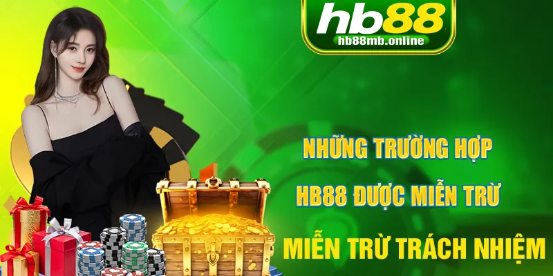 Tìm hiểu những trường hợp HB88 được phép miễn trừ trách nhiệm