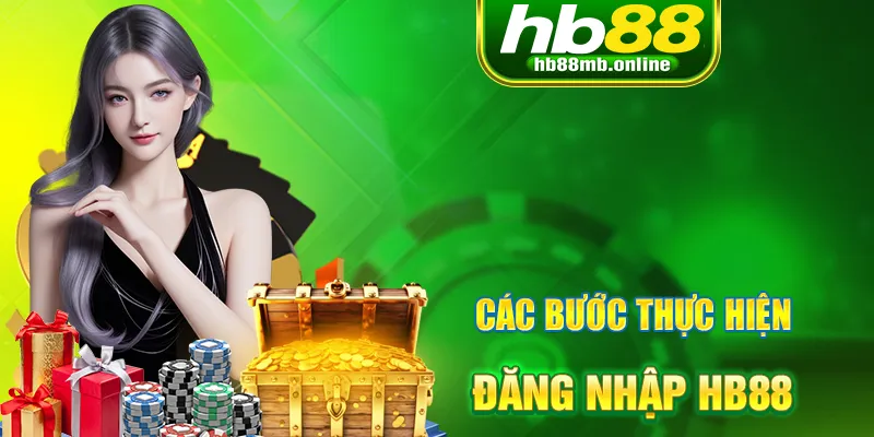 Đăng Nhập HB88 - Chi Tiết Thao Tác An Toàn Và Nhanh Chóng