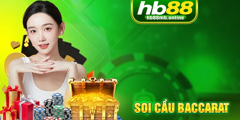 Soi Cầu Baccarat - Bí Quyết Thắng Đậm Từ Cao Thủ Hb88